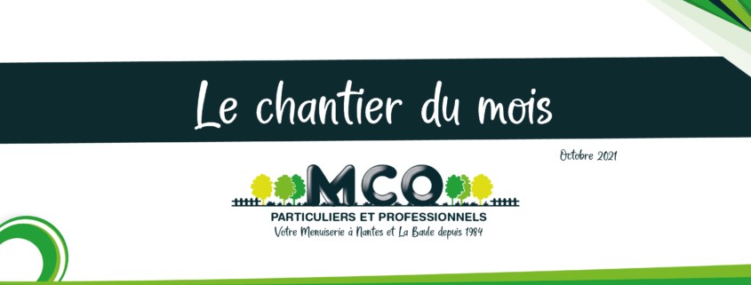 Le chantier du mois MCO Menuiserie et Charpente Orvaltaise